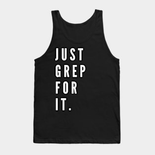 Just Grep For It Tank Top